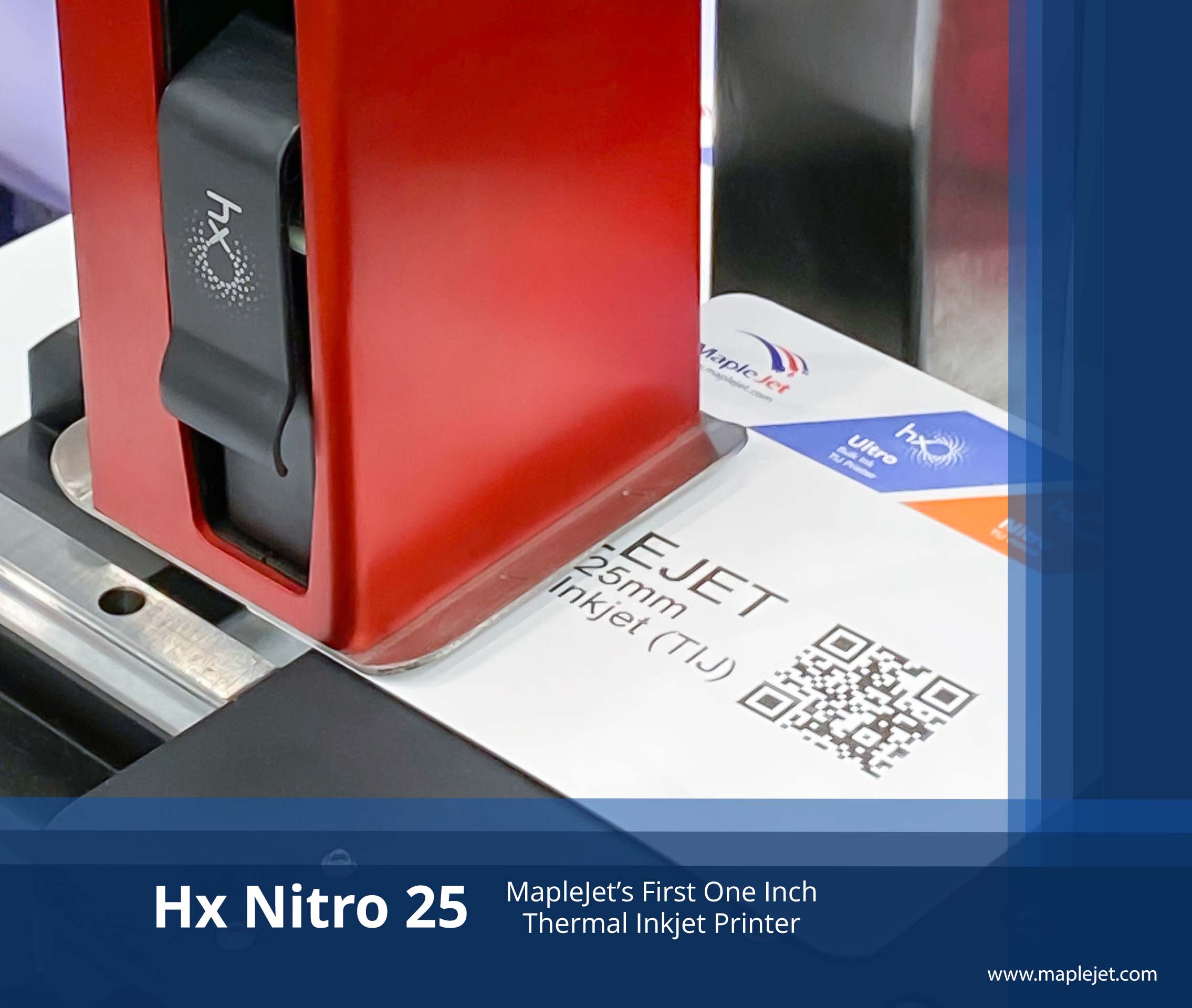Introducing the revolutionary Hx Nitro 25 (one-inch) thermal inkjet (TIJ) printer!
